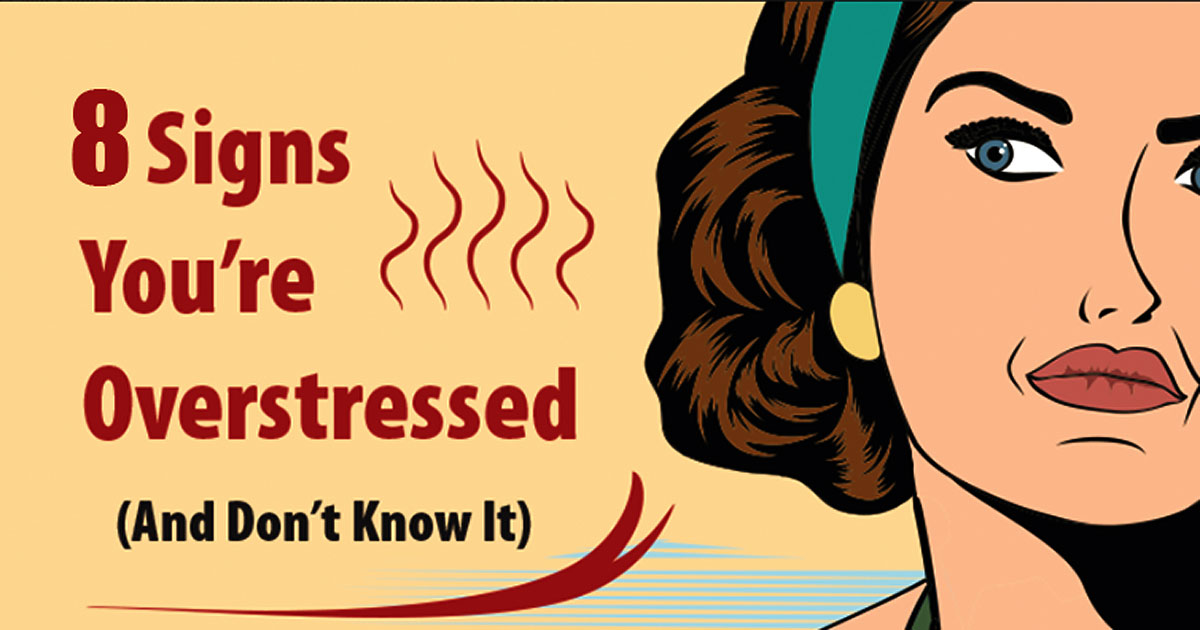 8 Clear Signs That Indicate You Are Way Too Stressed