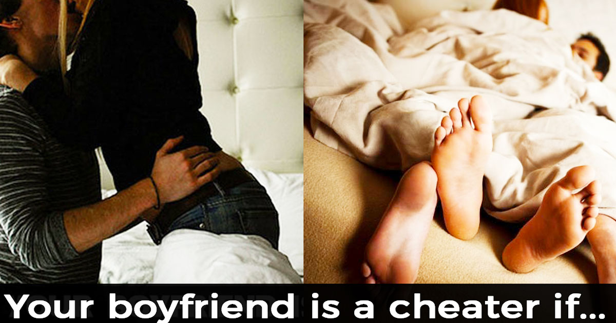 17 Tricks That Will Help You Spot If Your Boyfriend Is Cheating On You